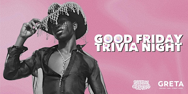 GOOD FRIDAY TRIVIA NIGHT @ GRETA (HOLIDAY EDITION - DEC 19)