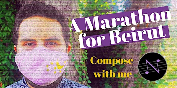 Compose With Me: A Marathon for Beirut