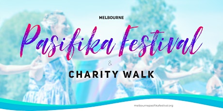 Melbourne Pasifika Festival & Charity Walk primary image