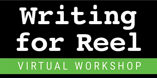 Writing for Reel: Outlining A Feature Film Script Virtual Workshop - Live