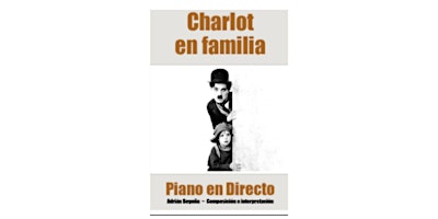 Image principale de ADRIÁN BEGOÑA. “Charlot en familia”