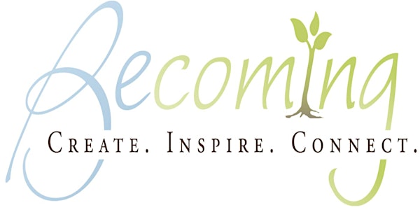 Becoming Conference: Create, Inspire, Connect