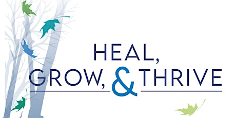 Heal, Grow, and Thrive primary image