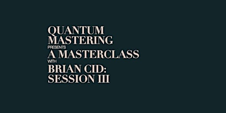 A MASTERCLASS with BRIAN CID: Session III - 4 Class Package primary image