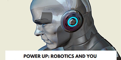 Power Up: Robotics and You