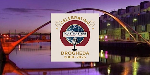 Celebrate 25 years of Drogheda Toastmasters & the upcoming 500th Meeting primary image