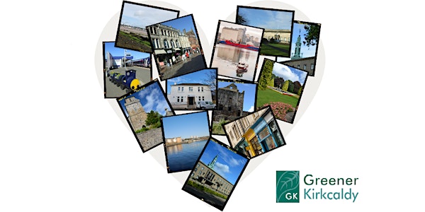 Putting our town centre stage: Greener Kirkcaldy Annual Gathering and AGM