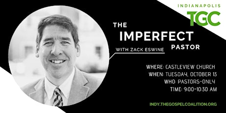 "The Imperfect Pastor" with Zack  Eswine primary image