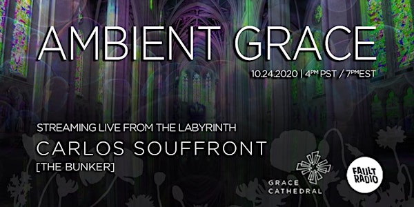 Ambient Grace featuring Carlos Souffront [The Bunker] LIVESTREAM