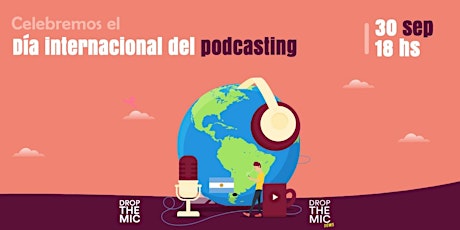 Drop The Mic celebra el Día Internacional del Podcasting