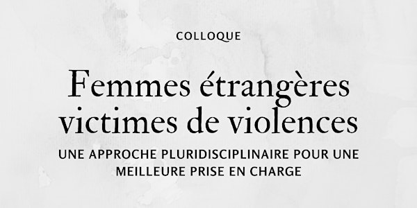 Colloque : Femmes étrangères victimes de violences