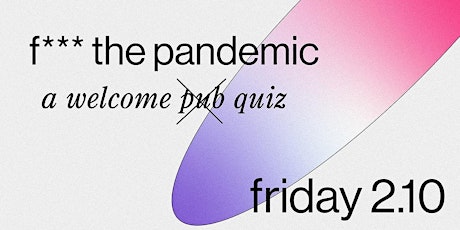 'f*** the pandemic' Welcome Pub Quiz primary image