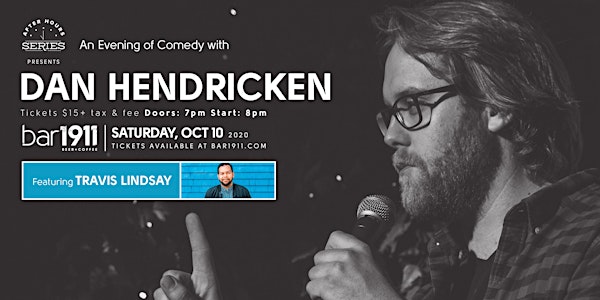 An Evening of Comedy with Dan Hendricken feat. Travis Lindsay at Bar1911