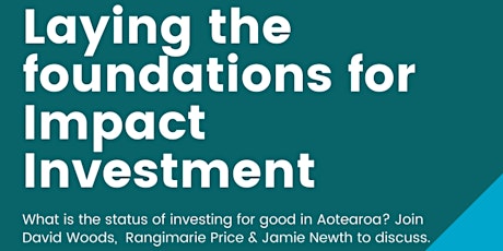 Laying the foundations for Impact Investment in Aotearoa primary image
