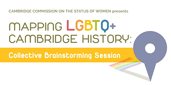 Mapping LGBTQ+ Cambridge History: Collective Brainstorming Session