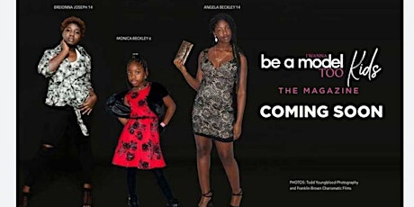I WANNA BE A MODEL TOO  TEENS  & KIDS MAGAZINE AUDTION & CASTING CALL primary image