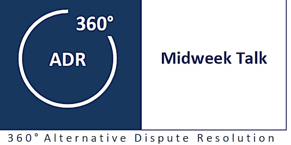 360° ADR - Midweek Talk