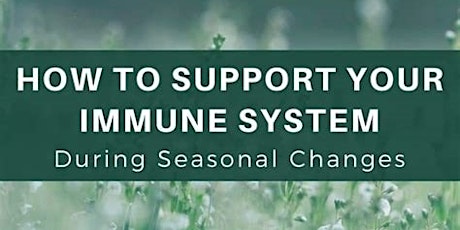 How to Support  your Immune System during Seasonal Changes