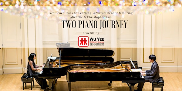 Resilience: Back to Learning, A Virtual Benefit featuring Two Piano Journey