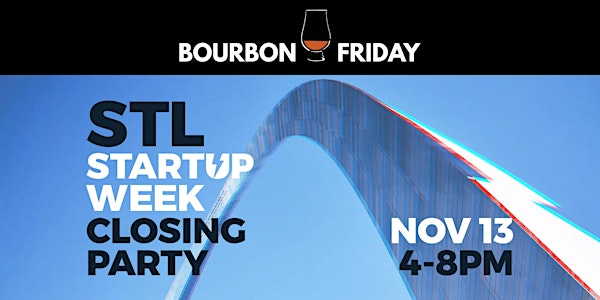 Bourbon Friday // St. Louis Startup Week Closing Party