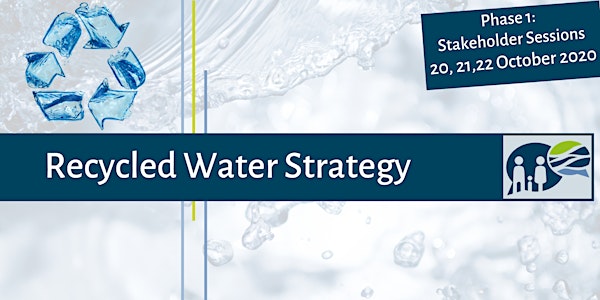 Recycled Water Strategy  - Stakeholder Sessions