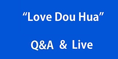 10/3 (Saturday) 6pm ~ 6:30pm: "Love Dou Hua" greeting primary image