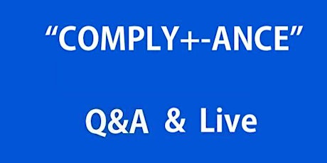 10/3 (Saturday) 7pm ~ 7:30pm: "COMPLY+-ANCE" Q&A primary image