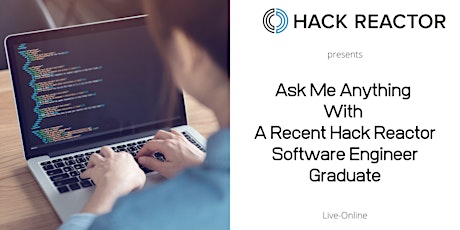 Ask Me Anything With A Recent Hack Reactor Software Engineer Graduate primary image