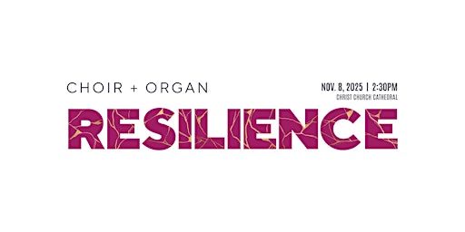 Image principale de Victoria Choral Society presents RESILIENCE: Works for Choir & Organ