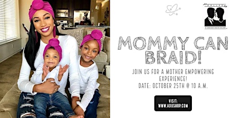 Mommy Can Braid: A Braiding and Hair Management Workshop for Mommies primary image