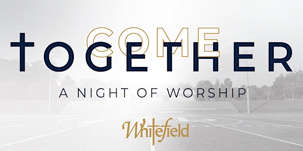 Whitefield Night of Worship