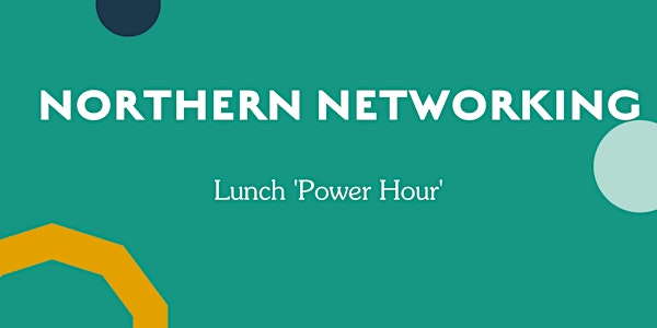 The Northern Networking 'Power Hour'