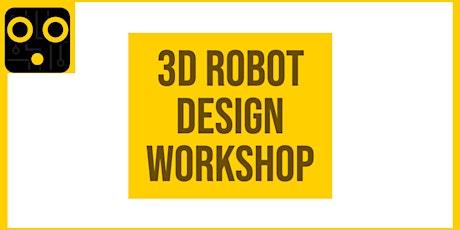 3D Robot Design Workshop | Free primary image