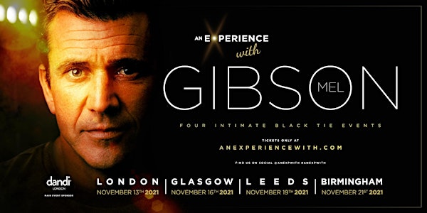 Experience With Mel Gibson LIVE (Leeds)
