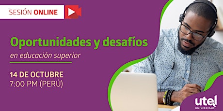 Imagen principal de Sesión online: "Oportunidades y desafíos  en la educación superior"