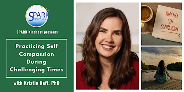 Self Compassion During Challenging Times with Dr. Kristin Neff