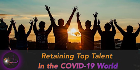 Retaining Top Talent In the Covid-19 World
