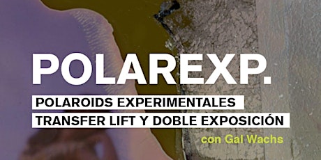 Imagen principal de Workshop | Taller Polarexp: experimental Polaroid, transfer lift and double