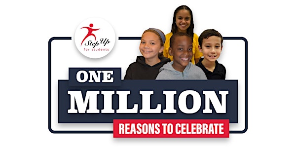 Step Up For Students One Million Reasons to Celebrate