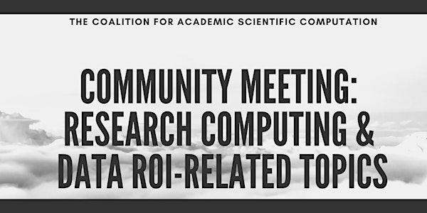 CASC Sponsored Virtual Community Meeting on Research Computing and Data