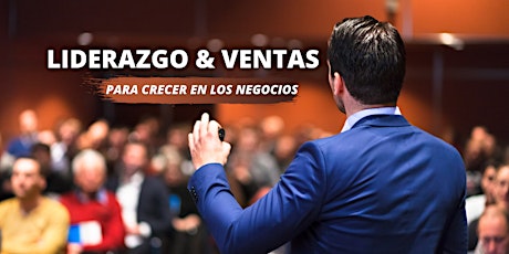 Imagen principal de Liderazgo & Ventas para crecer en los negocios (Via Zoom)