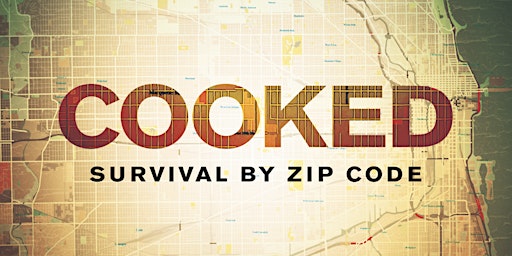 'Cooked: Survival by Zip Code' Virtual Recording primary image