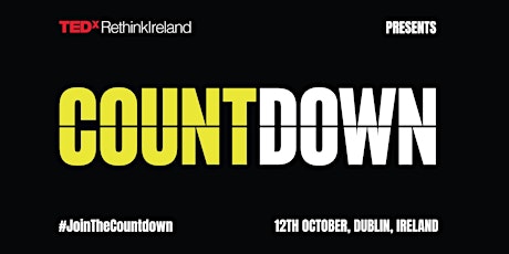 TEDxRethinkIreland presents Countdown