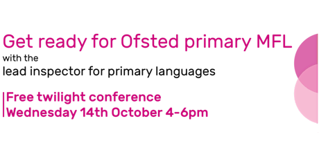 Primaire afbeelding van Get ready for Ofsted primary MFL  with the lead MFL Ofsted  inspector