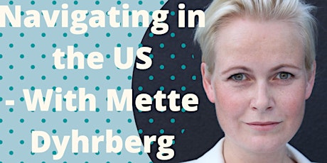 S&YP: Navigating in the US - With Mette Dyhrberg primary image