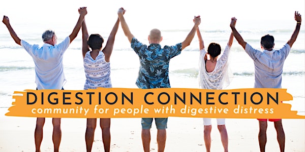 Digestion Connection - Sharing Circle for People with Digestive Distress