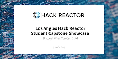 Hack Reactor Student Capstone Showcase: Discover What You Can Build primary image