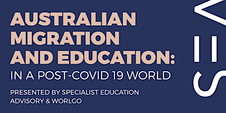 Australian Migration & Education in a Post-Covid 19 world primary image