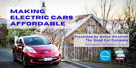 Primaire afbeelding van Making Electric Cars Affordable Free Webinar Ballarat Smart Living BREAZE