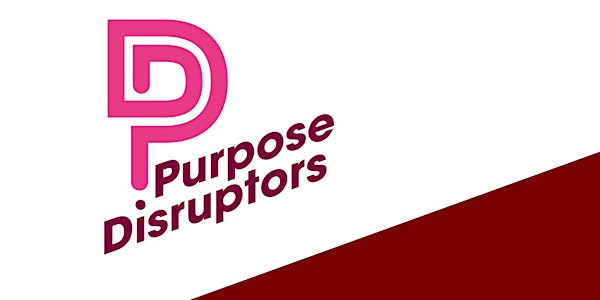 Purpose Disruptors | Resetting Our Impact | 24 Nov 2020